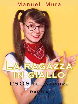 cover image of La ragazza in giallo--L'S.O.S. della madre rapita